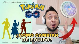 ¿COMO CAMBIAR DE EQUIPO EN POKEMON GO?