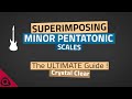 Superimposing Pentatonic Scales on Guitar – The Ultimate Guide!