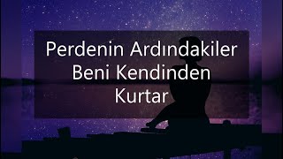 Perdenin Ardındakiler - Beni Kendinden Kurtar (Sözleri)