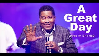 A Great Day | Dr. E. Dewey Smith | Joshua 10:13-14 MSG