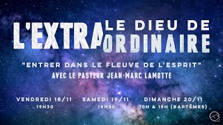 Le Dieu de l'ExtraOrdinaire - Part 4 - Dimanche 20 Novembre 2022, 15h