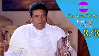 Nati TV - Nati Surprise Show With Artist Berhe Gile (Meshesh) Part 3/3