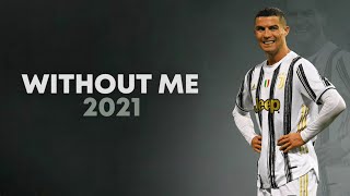 Cristiano Ronaldo 2021 ❯ Without Me - Halsey | Skills & Goals | HD