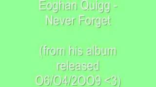Watch Eoghan Quigg Never Forget video