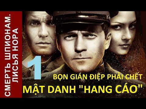 Bọn gián điệp phải chết - Mật danh "Hang cáo". Tập: 1 | Phim chiến tranh tình báo
