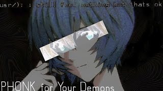 Phonk, But It's For Your Demons | Sad Phonk Mix | I Still Feel Nothing But That's Ok