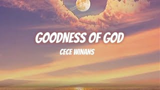 Goodness Of God -- CeCe Winans || Lyrics 