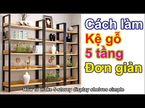 Hướng dẫn làm kệ gỗ khung sắt đơn giản ai cũng làm được