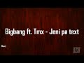 BigBang Ft TmX - Pa Text