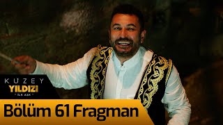 Kuzey Yıldızı İlk Aşk 61. Bölüm Fragman