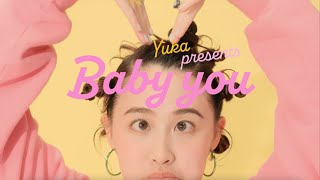 有華「Baby you」Music (Yuka Ver.)
