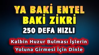 Ya Baki̇ Entel Baki̇ Zi̇kri̇ 250 Defa Di̇nle En Faziletli Dualar