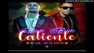 Watch Mc Lan Bumbum Caliente feat De La Ghetto video