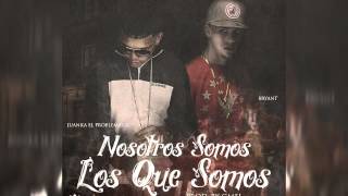 Juanka El Problematik Ft. Bryant - Nosotros Somos Los Que Somos