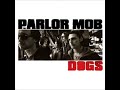 Take What's Mine- The Parlor Mob