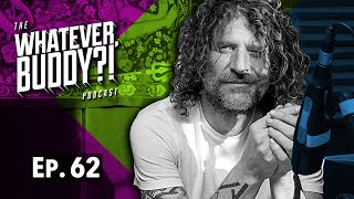 The Whatever, Buddy?! Podcast - Ep. 62: “Drunken Jet Lag Jonny?!”