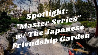Balboa Park to You - Spotlight: "Master Series" w/ The Japanese Friendship Garden