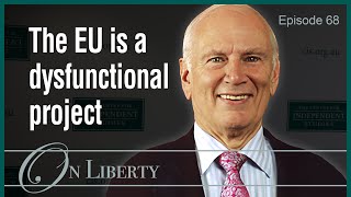 On Liberty EP68 The EU and its flaws