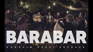 BARABAR- Kanadım Değdi Sevdaya