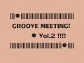 Groove Meeting Vol. 2