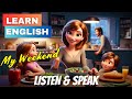 My Weekend | Improve Your English | English Listening & Speaking Practice