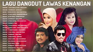 Lagu Dangdut Lawas Kenangan 💝 Dangdut Lawas Terbaik 💝 Evie Tamala - Mirnawati - Mega Mustika ...