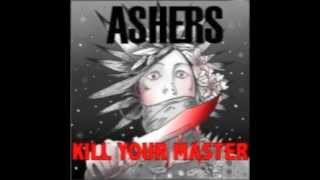Watch Ashers Kill Your Master video