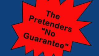 Watch Pretenders No Guarantee video