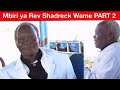 Mbiri ya Reverend Shadreck Wame PART 2