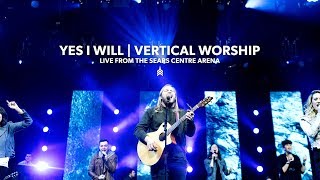 Yes I Will | Live at the Sears Centre