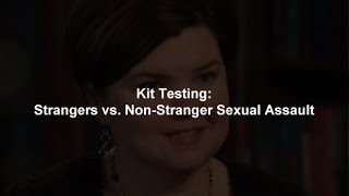 Sexual Assault Kit Testing: Stranger vs. Non-stranger Assaults