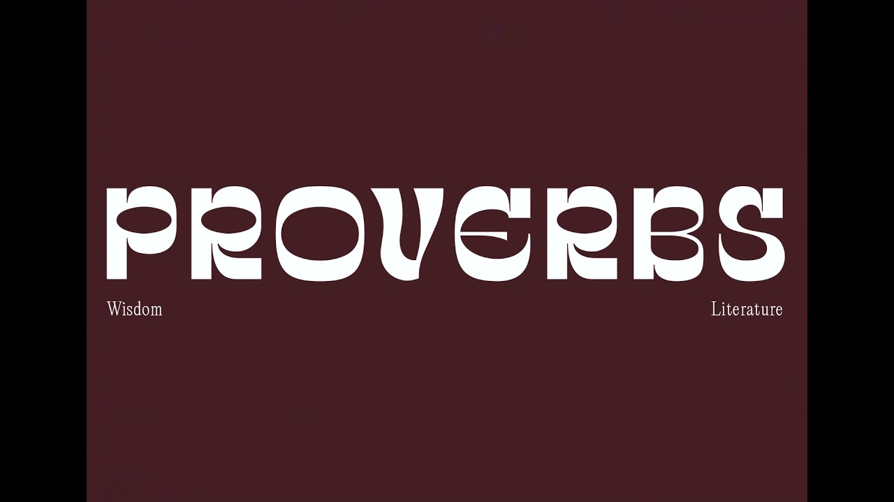 Proverbs: Wisdom Literature