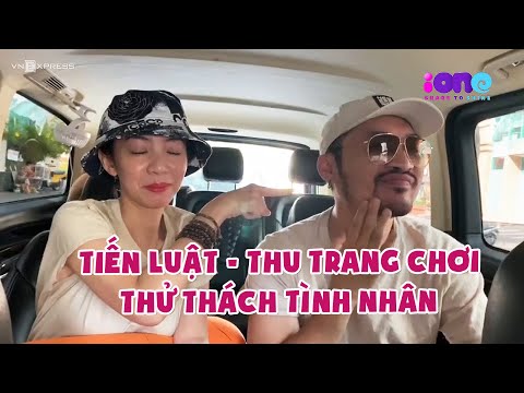 Tiến Luật, Thu Trang chơi thử thách 'Tình nhân' | iOne.net