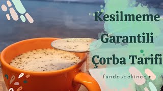 Terbiyesi Kesilmeyen Çorba Nasıl Yapılır? Kesilmemesi Için Gerekli Püf Noktaları Nelerdir?