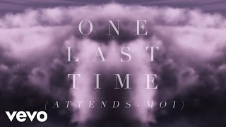 Ariana Grande - One Last Time (Attends-Moi) (Lyric Video) Ft. Kendji Girac