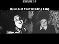 Excuse 17 - This is not your wedding song