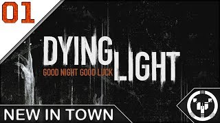 NEW IN TOWN | Dying Light | 01
