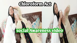 Chloroform Act Awareness Video Adira Vlogs