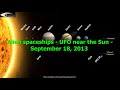 Alien spaceships - UFO near the Sun - September 18, 2013