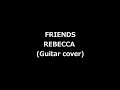 フレンズ - レベッカ (Guitar Cover)