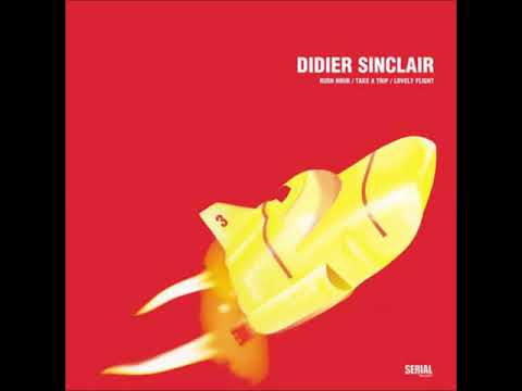 DIDIER SINCLAIR - LOVELY FLIGHT (Original Extended Mix)