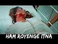 Ham royenge itna new virsion song 2020 //sad song hindi
