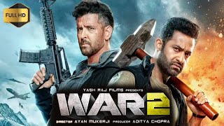 War 2 Full Hd New Movie 2025 Hrithik Roshan, N.t. Rama Rao Jr, Kiara Advani Full Review & Facts