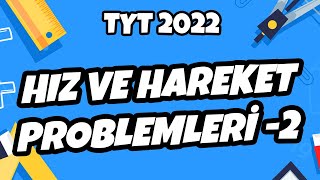 Tyt Matematik - Hız Ve Hareket Problemleri -2 Tyt Matematik 2022