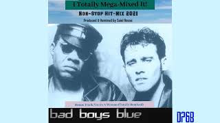 Bad Boys Blue-Song 1984-2021-New Version-Mega Remix-Non Stop.