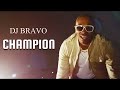 Dwayne "DJ" Bravo - Champion (Official Song)