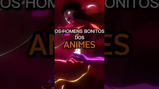 Os Personagens Mais Bonitos Dos Animes