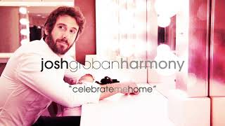 Watch Josh Groban Celebrate Me Home video