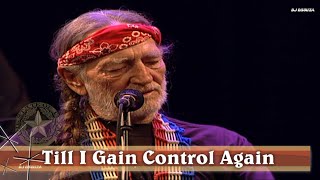 Watch Willie Nelson Till I Gain Control Again video