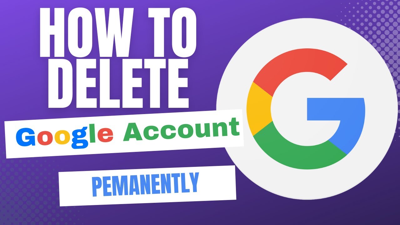 How To Delete Google Account Permanently on How To Delete Google Account Permanently on